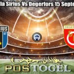 Prediksi Bola Sirius Vs Degerfors 15 September 2026